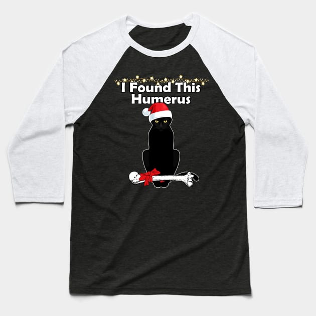 I Found This Humerus Christmas Cat Baseball T-Shirt by DARSHIRTS